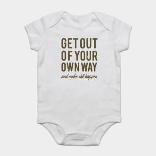 Get Out Of Your Own Way Baby Bodysuit